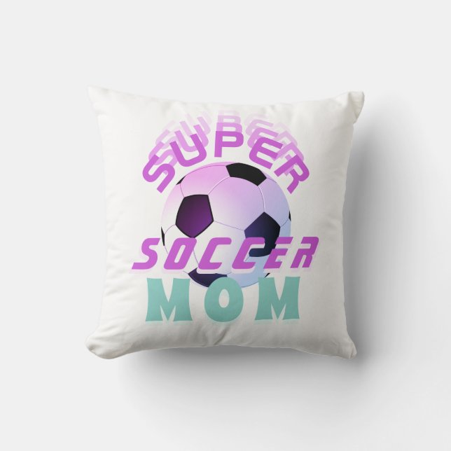 Pink Super Soccer Mom Sport Mother Mother`s Day  Throw Pillow (Front)