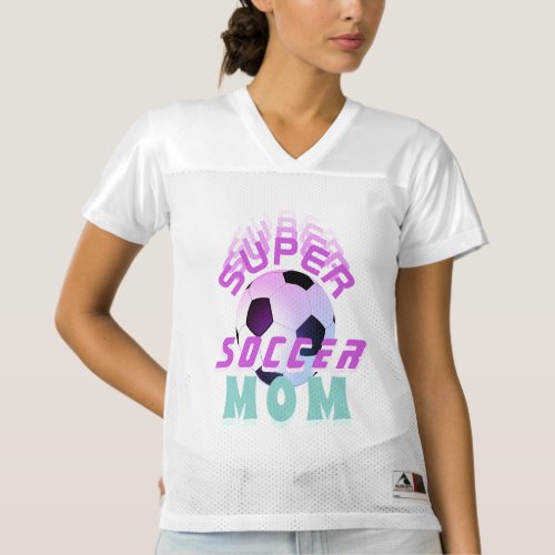 Pink Super Soccer Mom Sport Mother Mothers Day  Womens Football Jersey
