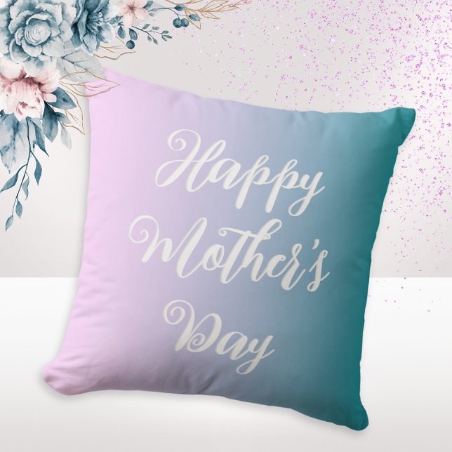 Pink Teal Ombre Pretty Mother's Day Custom Message Throw Pillow (An ombre pillow for Mother's Day, with Happy Mother's Day on the front and your words on the back)
