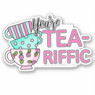 Pink Teal You're Teariffic   Tea Puns Sticker
