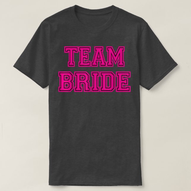 Pink Team Bride, Bachelorette Party, Wedding  T-Shirt (Design Front)