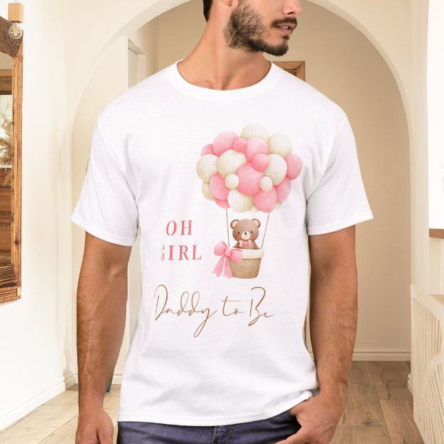 Pink Teddy Bear Oh Girl Balloon Daddy To Be T-Shirt (Creator Uploaded)