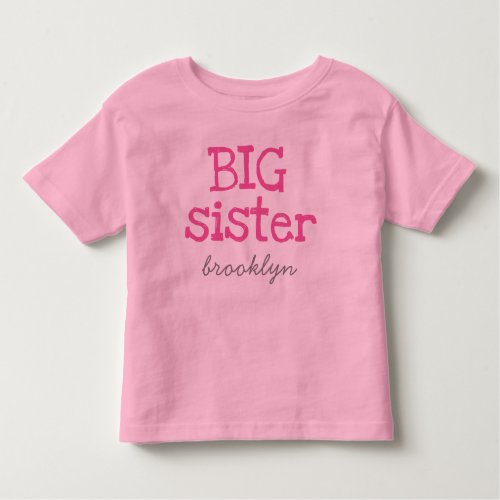 Pink Text Big Sister Add a Name Toddler T_shirt