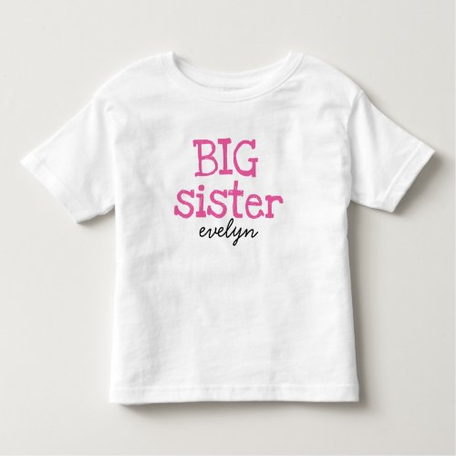 Pink Text Big Sister Add Name Toddler T_shirt