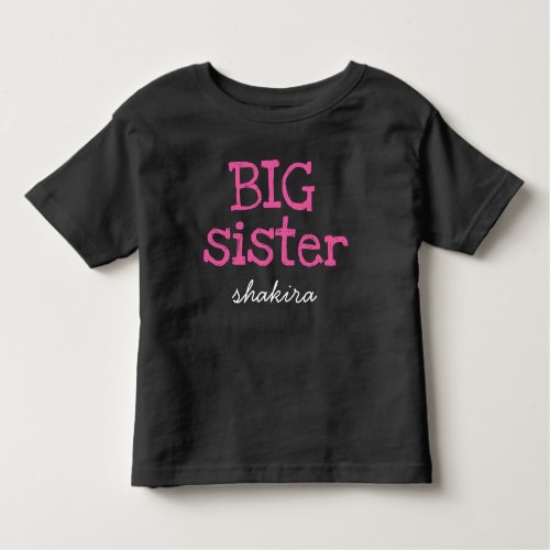 Pink Text Big Sister Personalized Add Name Toddler T_shirt