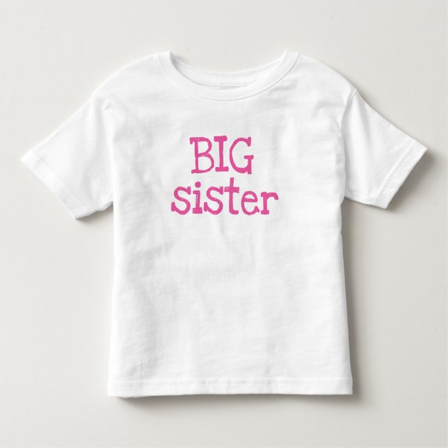Pink Text Big Sister Toddler T-shirt (Front)