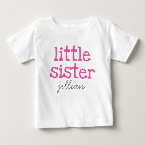 Pink Text Little Sister Add a Name Baby T_Shirt