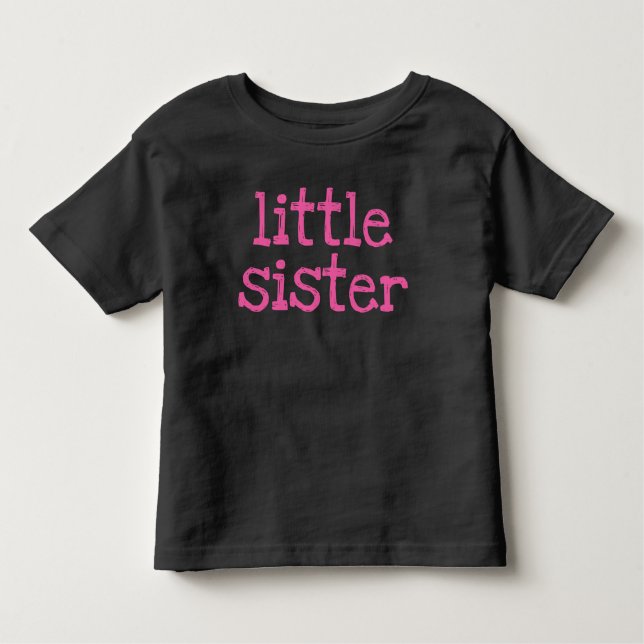Pink Text Little Sister Toddler T-shirt (Front)