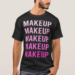 Pink Text Makeup T-Shirt