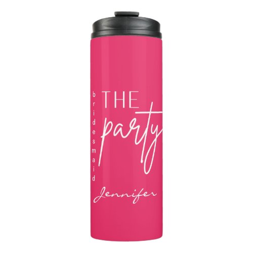 Pink the party bridesmaid gift  thermal tumbler