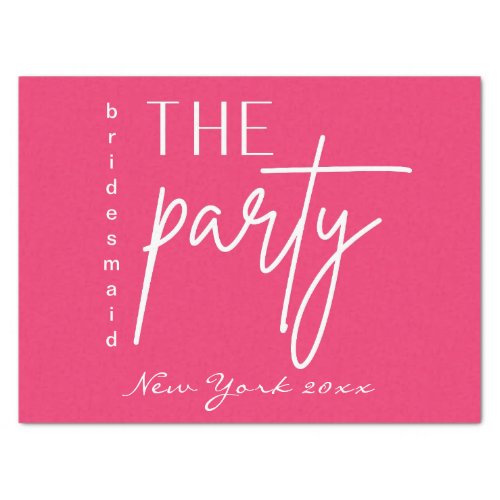 Pink the party bridesmaid gift  tissue paper