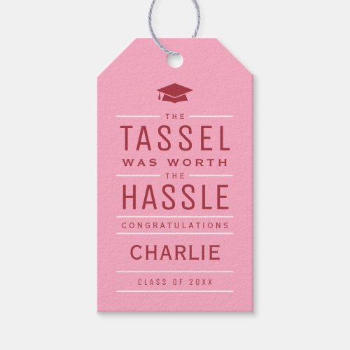 Pink the tassel was worth the hassle Graduation Gift Tags