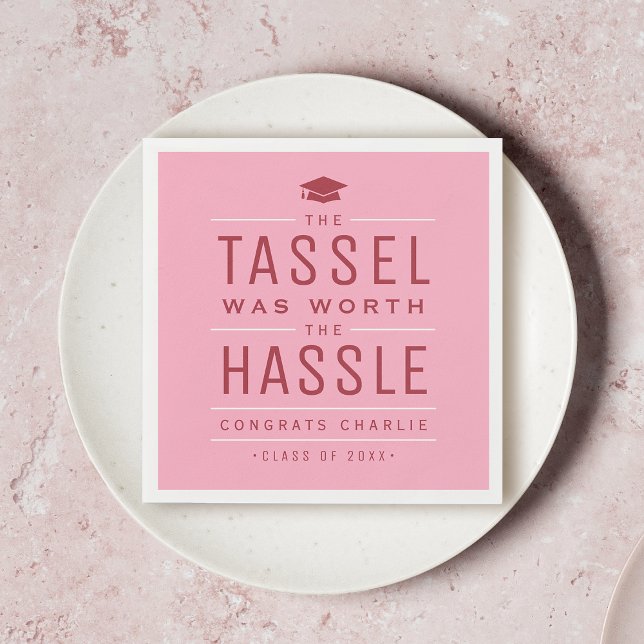 Pink the tassel was worth the hassle Graduation Napkins (Creator Uploaded)