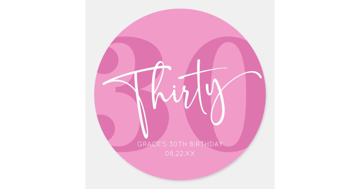 Pink Thirty 30th Thirtieth Birthday Party Favor Classic Round Sticker ...