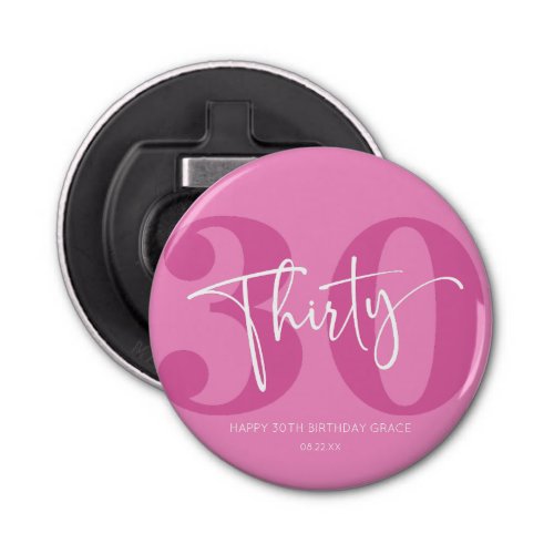 Pink Thirty 30th Thirtieth Birthday Party Gift Bottle Opener