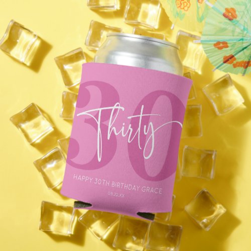 Pink Thirty 30th Thirtieth Birthday Party Gift Can Cooler