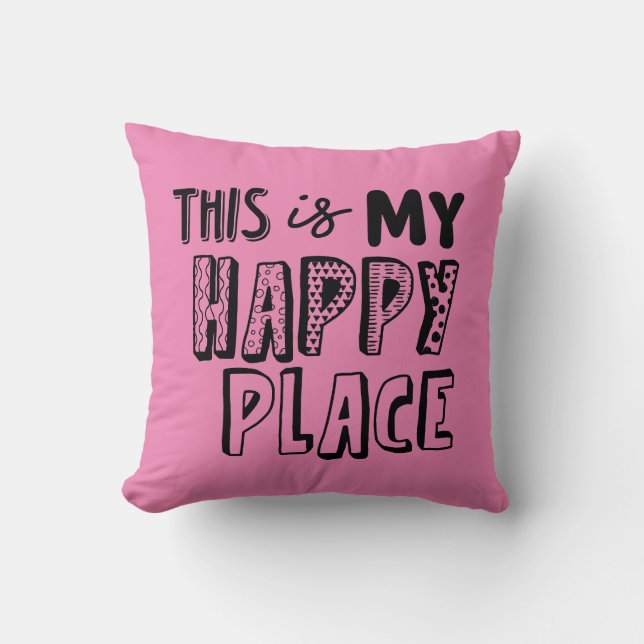 Pink This Is My Happy Place Typography Throw Pillow (Front)