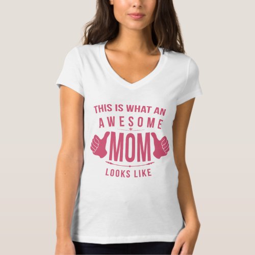 pink this is what an awesome mom looks like T_Shirt