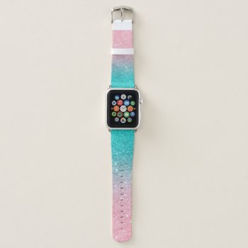 Pink To Turquoise Ombre Faux Glitter Texture Apple Watch Band by artOnWear at Zazzle
