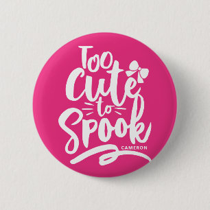Pink Too Cute To Spook Lettering Halloween Button