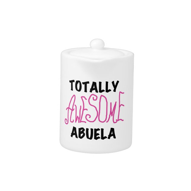 Pink Totally Awesome Abuela Gifts Teapot (Front)