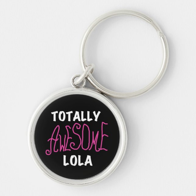 Pink Totally Awesome Lola T-shirts and Gifts Keychain (Front)