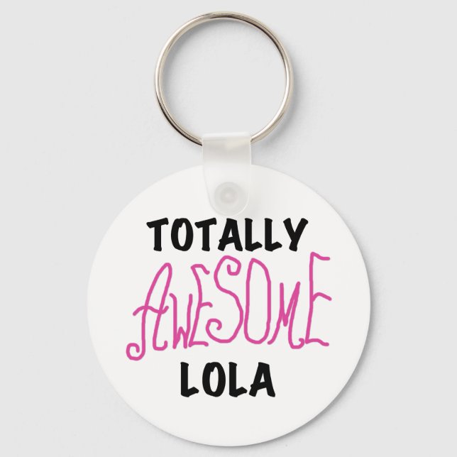 Pink Totally Awesome Lola T-shirts and Gifts Keychain (Front)
