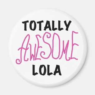 Pink Totally Awesome Lola T-shirts and Gifts Magnet