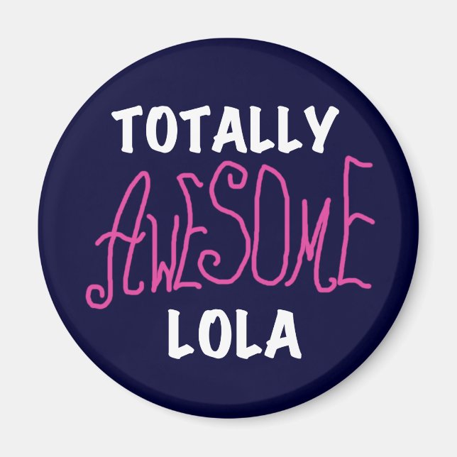 Pink Totally Awesome Lola T-shirts and Gifts Magnet (Front)