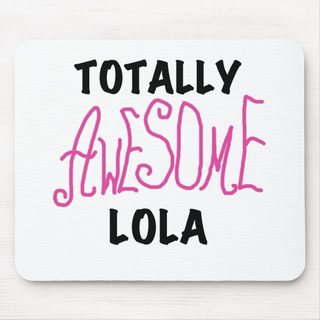 Pink Totally Awesome Lola T-shirts and Gifts Mouse Pad (Front)
