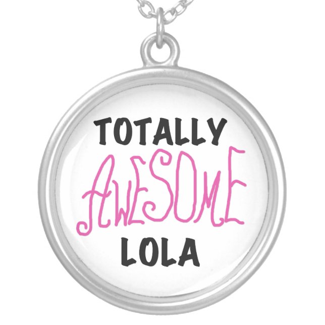 Pink Totally Awesome Lola T-shirts and Gifts Silver Plated Necklace (Front)