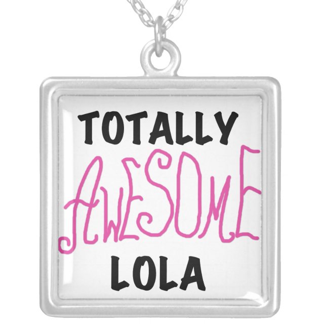 Pink Totally Awesome Lola T-shirts and Gifts Silver Plated Necklace (Front)