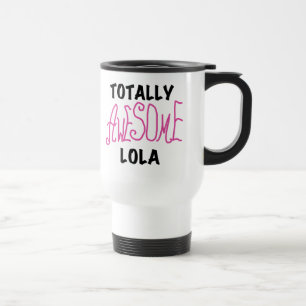 Pink Totally Awesome Lola T-shirts and Gifts Travel Mug