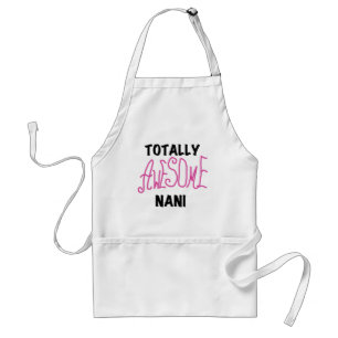 Pink Totally Awesome Nani T-shirts and Gifts Adult Apron