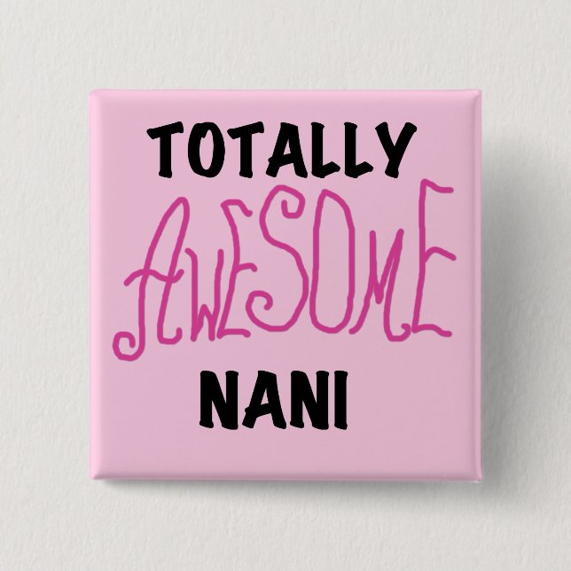 Pink Totally Awesome Nani T-shirts and Gifts Button (Front)