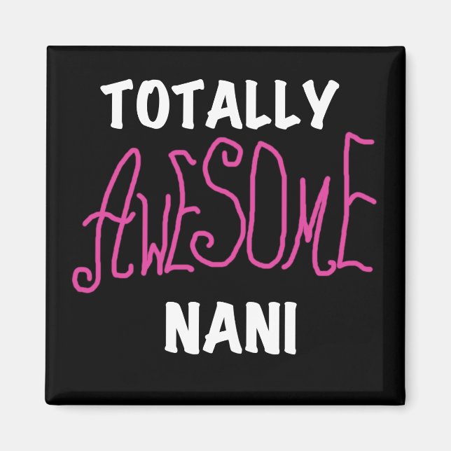 Pink Totally Awesome Nani T-shirts and Gifts Magnet (Front)