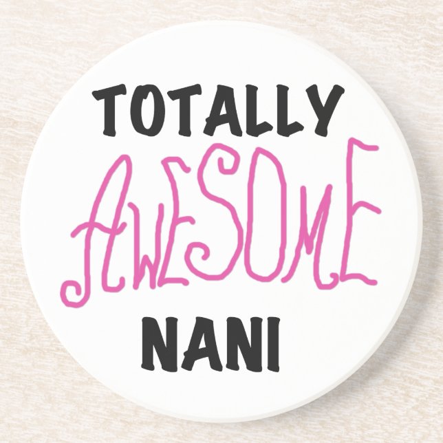 Pink Totally Awesome Nani T-shirts and Gifts Sandstone Coaster (Front)