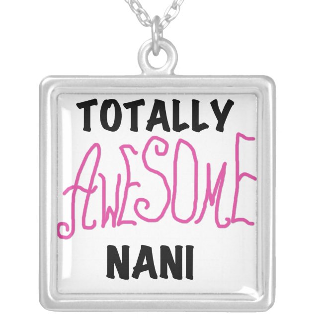 Pink Totally Awesome Nani T-shirts and Gifts Silver Plated Necklace (Front)