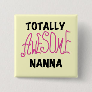 Pink Totally Awesome Nanna T-shirts and Gifts Pinback Button