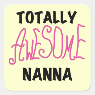 Pink Totally Awesome Nanna T-shirts and Gifts Square Sticker