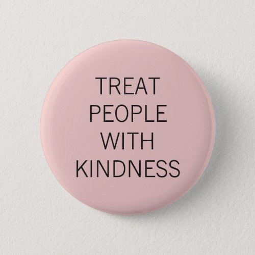 Pink Treat People With Kindness Pinback Button