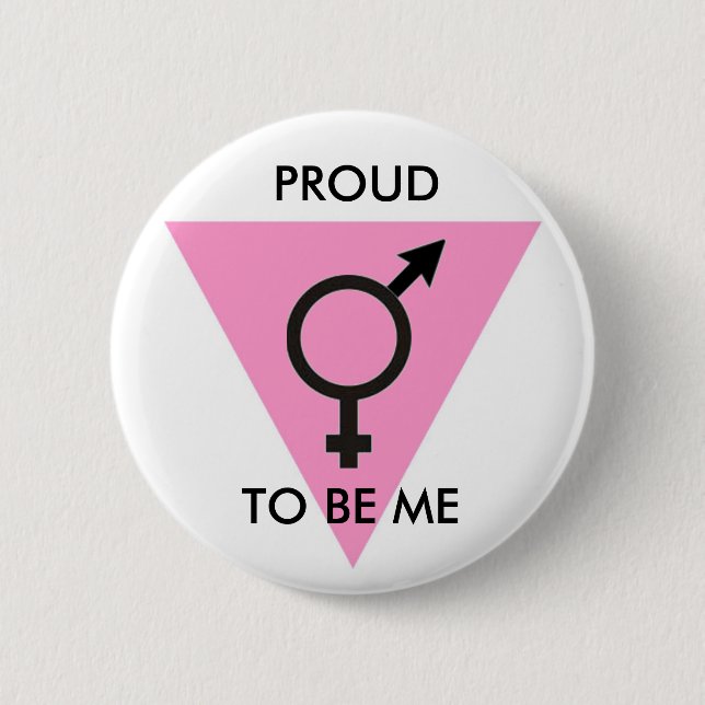 PINK TRIANGLE TRANGENDER, PROUD , TO BE ME PINBACK BUTTON (Front)