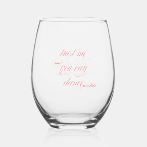 Pink Trust me you can dance Bachelorette weekend Stemless Wine Glass