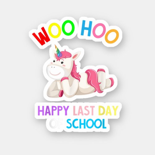 Pink Unicorn Woo Hoo Happy Last Day Of School  Gir Sticker