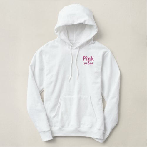 Pink Vibes  In October We Wear Pink  Embroidered Hoodie