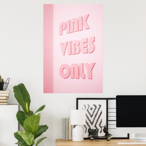 PINK VIBES ONLY POSTER Zazzle