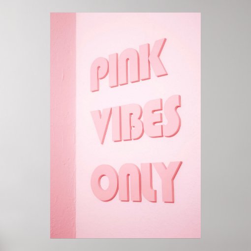 PINK VIBES ONLY POSTER Zazzle