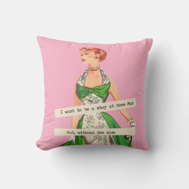 Pink, vintage housewife and quote throw pillow (Front)