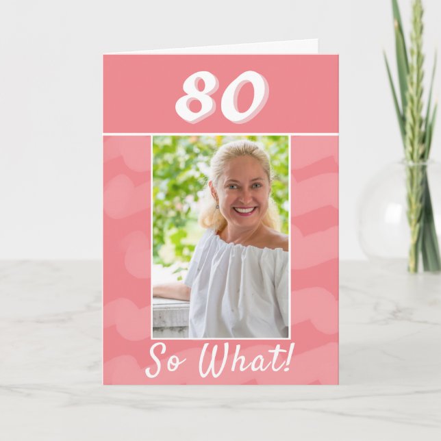 Pink Watercolor Inspirational Photo 80th Birthday  Card (Front)