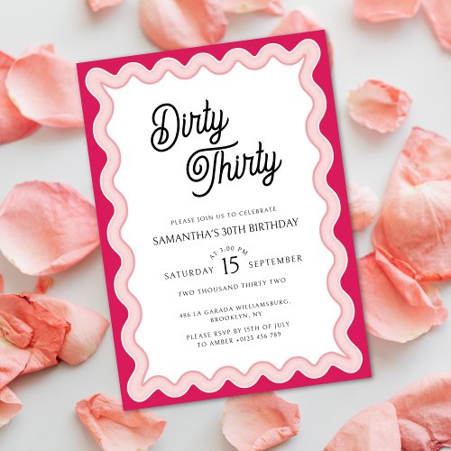 Pink Wavy Dirty Thirty Minimal 30th Birthday Invitation